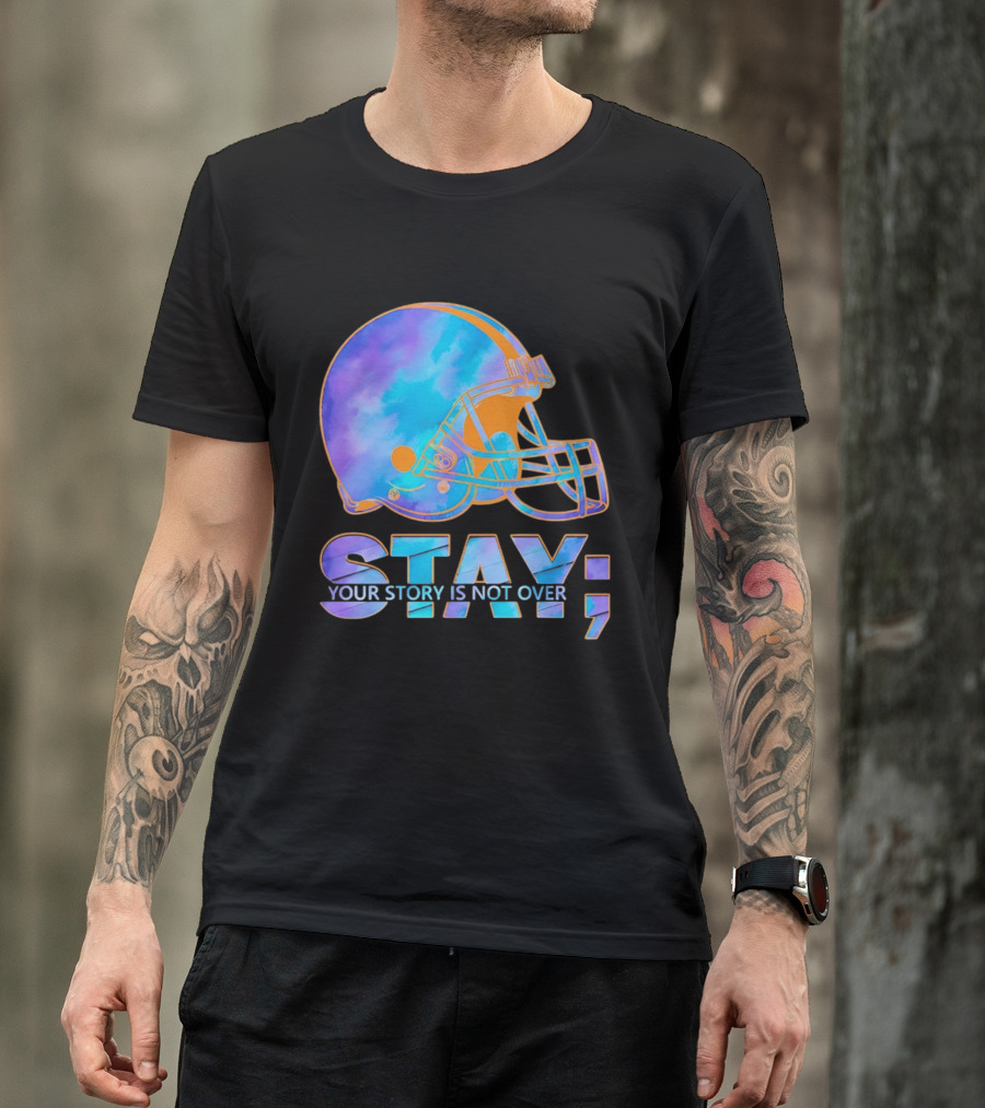 Cleveland Browns Stay Your Story Is Not Over Helmet T-Shirt