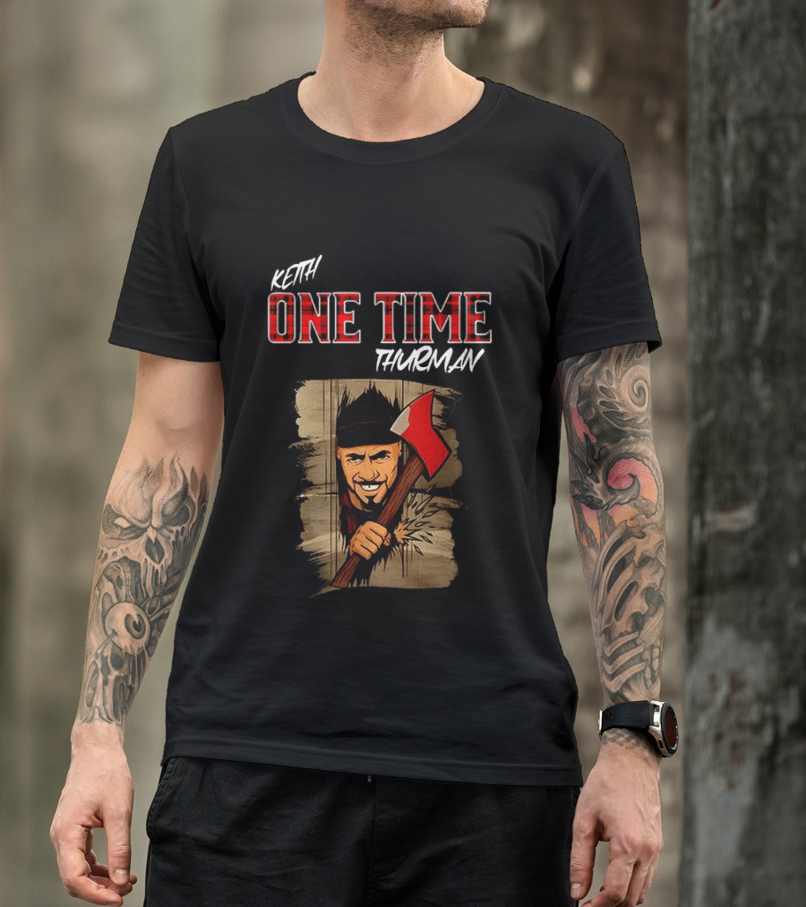 Keith One Time Thurman Axe T-Shirt