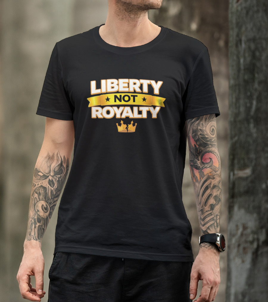 Liberty Not Royalty Crown Banner T-Shirt