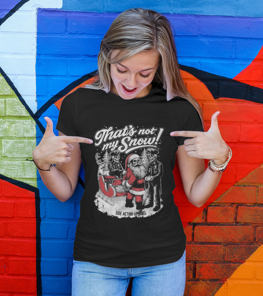 That's Not My Snow Santa Skeleton Christmas T-Shirt