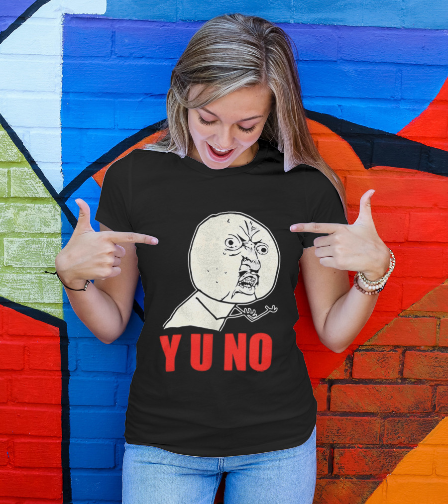 Y U No Meme Rage Face Tips Y U No Tip T-Shirt