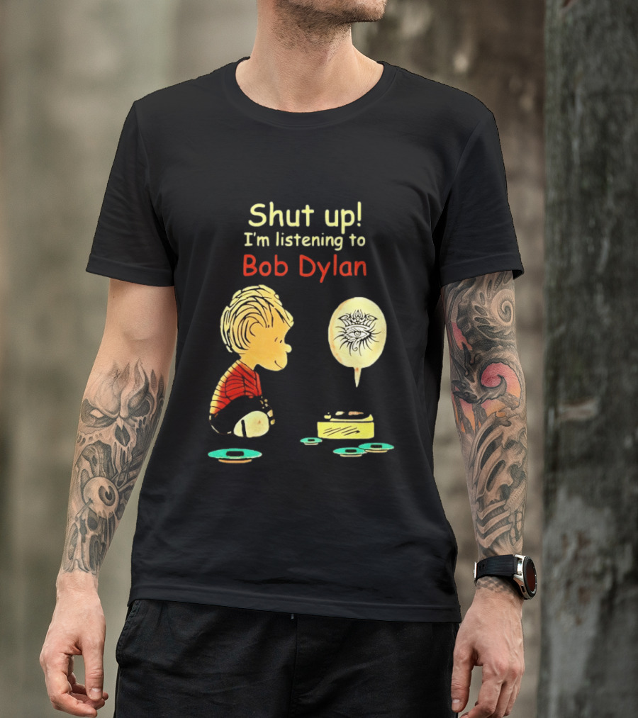 Shut Up I'm Listening To Bob Dylan Cartoon Character And Music Player T-Shirt
