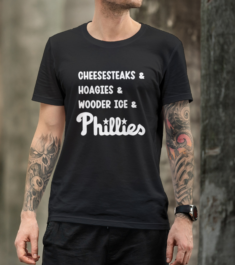 Cheesesteaks Hoagies Wooder Ice Phillies Philadelphia Favorites T-Shirt