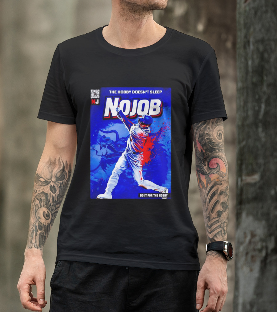 Shohei Ohtani Nojob The Hobby Doesn't Sleep Do It For The Hobby Baseball Dragon T-Shirt