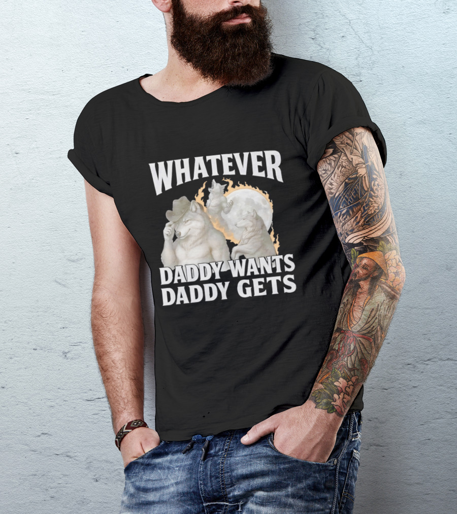 Whatever Daddy Wants Daddy Gets Wolf Moon Cowboy Hat T-Shirt