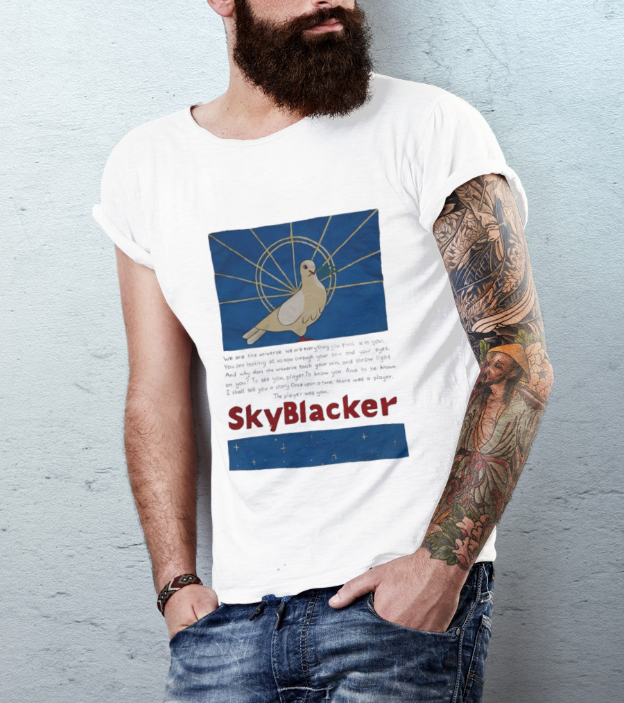 Dove SkyBlacker We Are The Universe We Are Everything You Think Isn't You T-Shirt