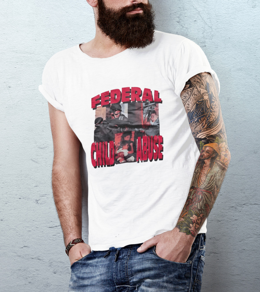 Federal Child Abuse Controversial Imagery Critique T-Shirt