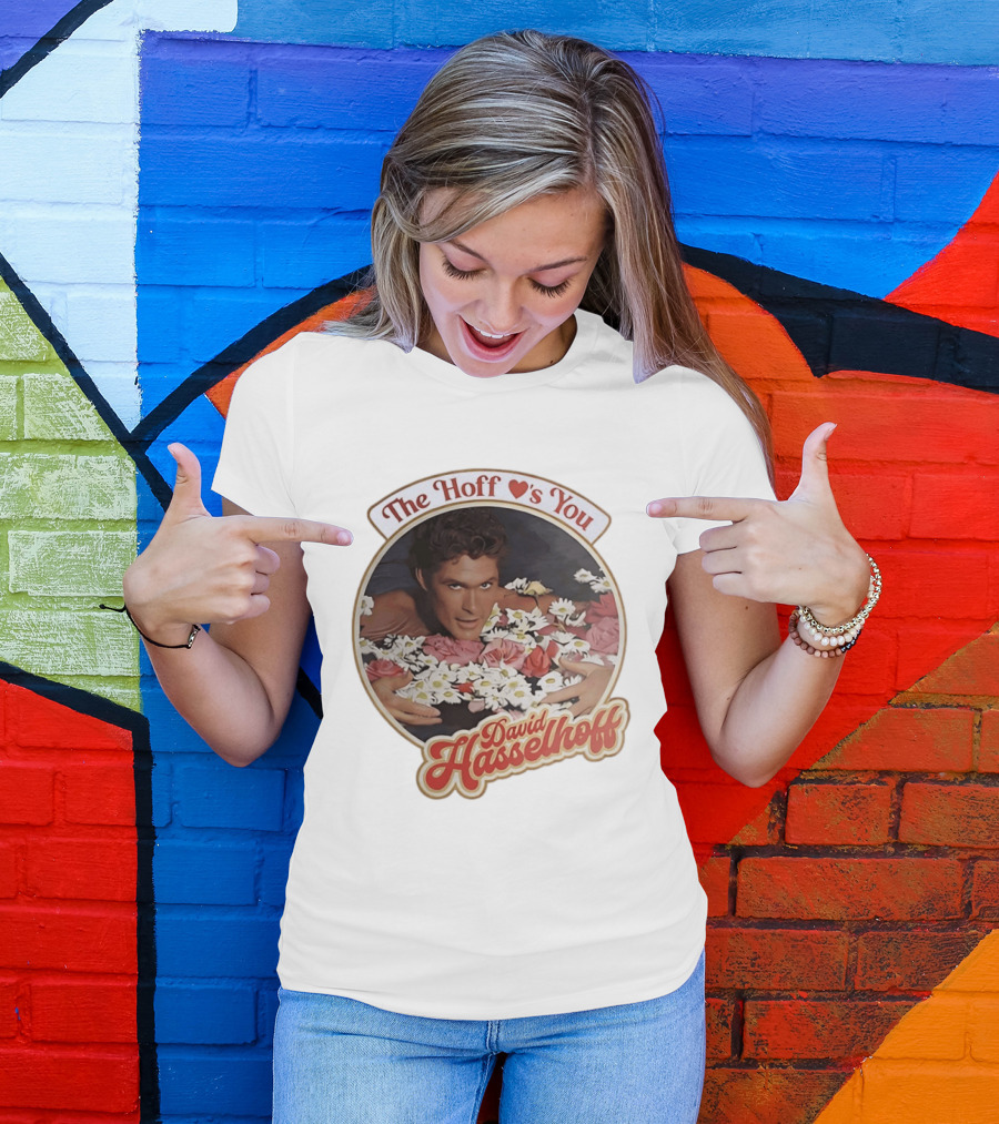 The Hoff Loves You David Hasselhoff Surrounded By Flowers T-Shirt
