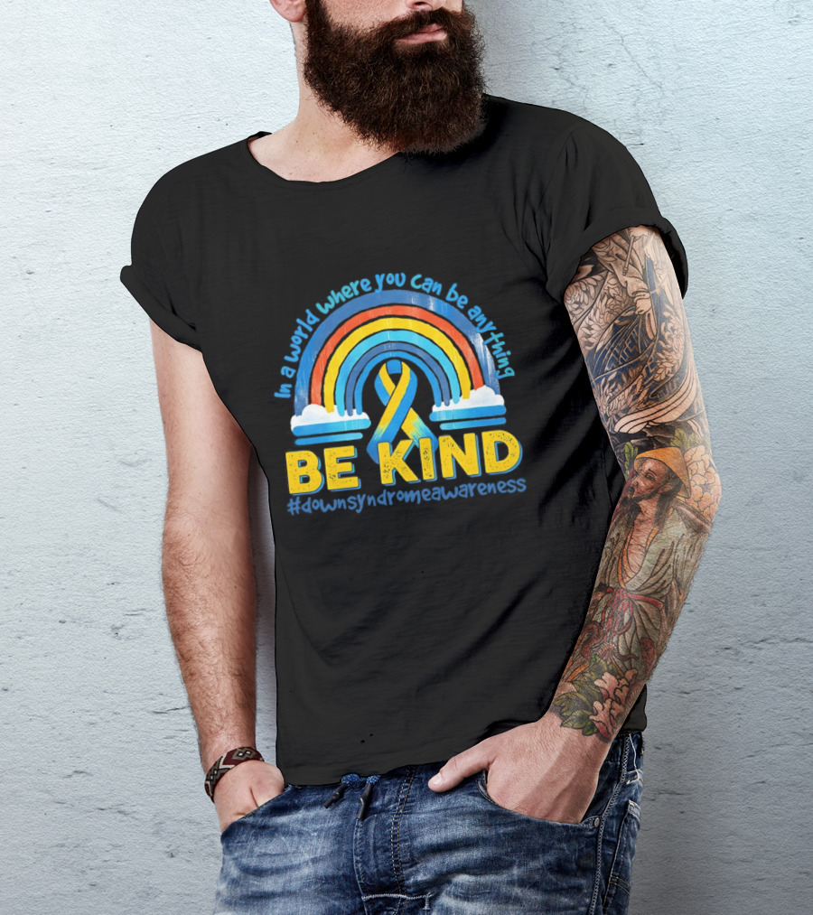 In A World Where You Can Be Anything Be Kind Autism Awareness Rainbow Ribbon T-Shirt