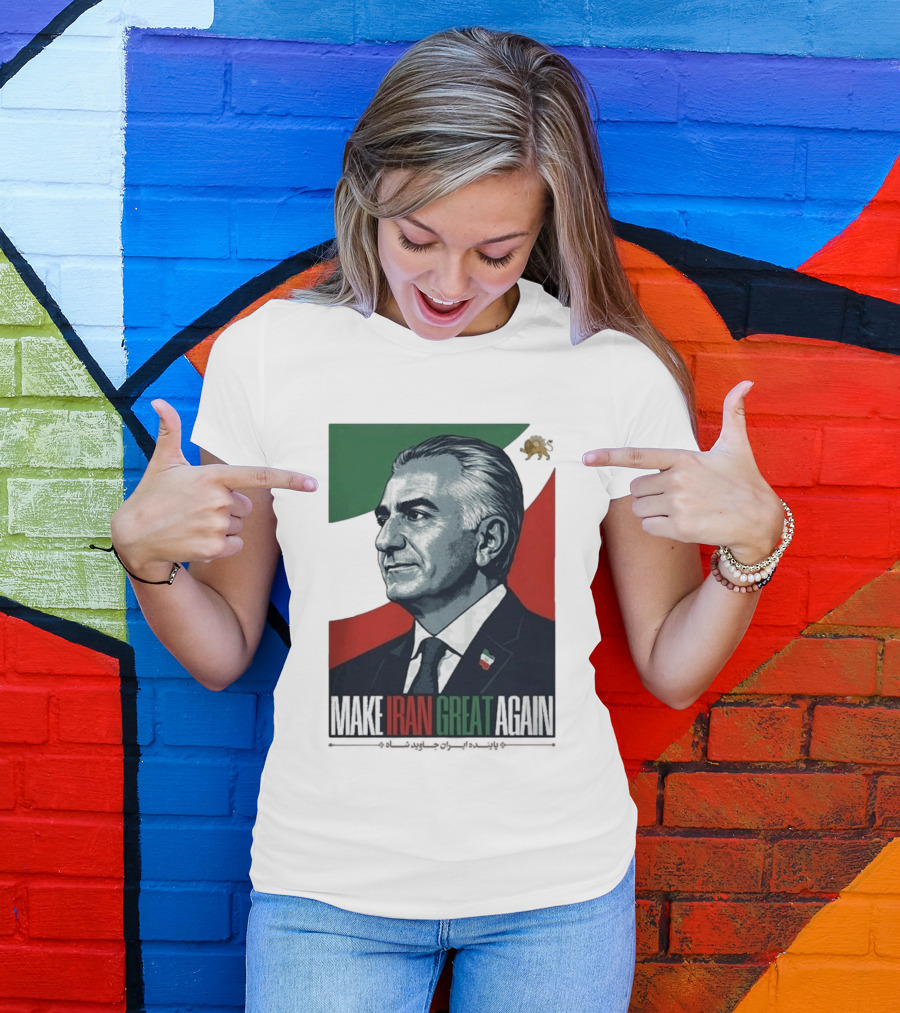 Make Iran Great Again King Reza Pahlavi T-Shirt
