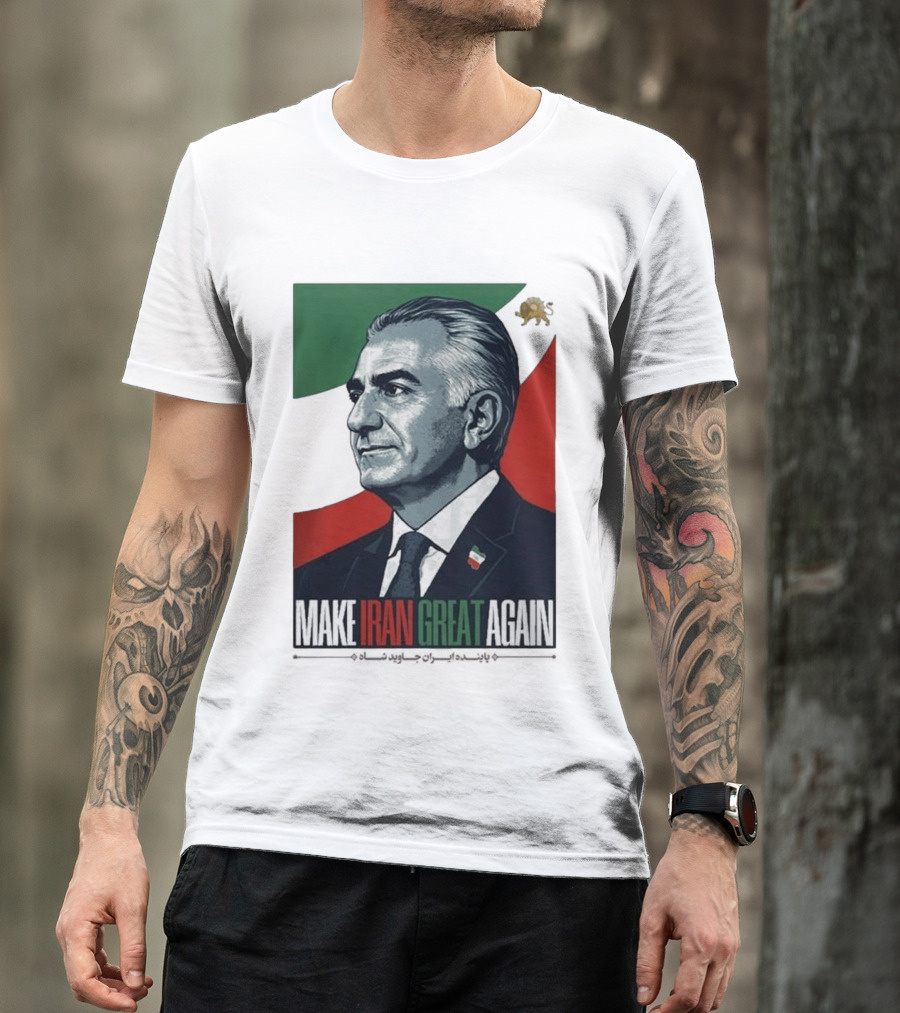 Make Iran Great Again King Reza Pahlavi T-Shirt