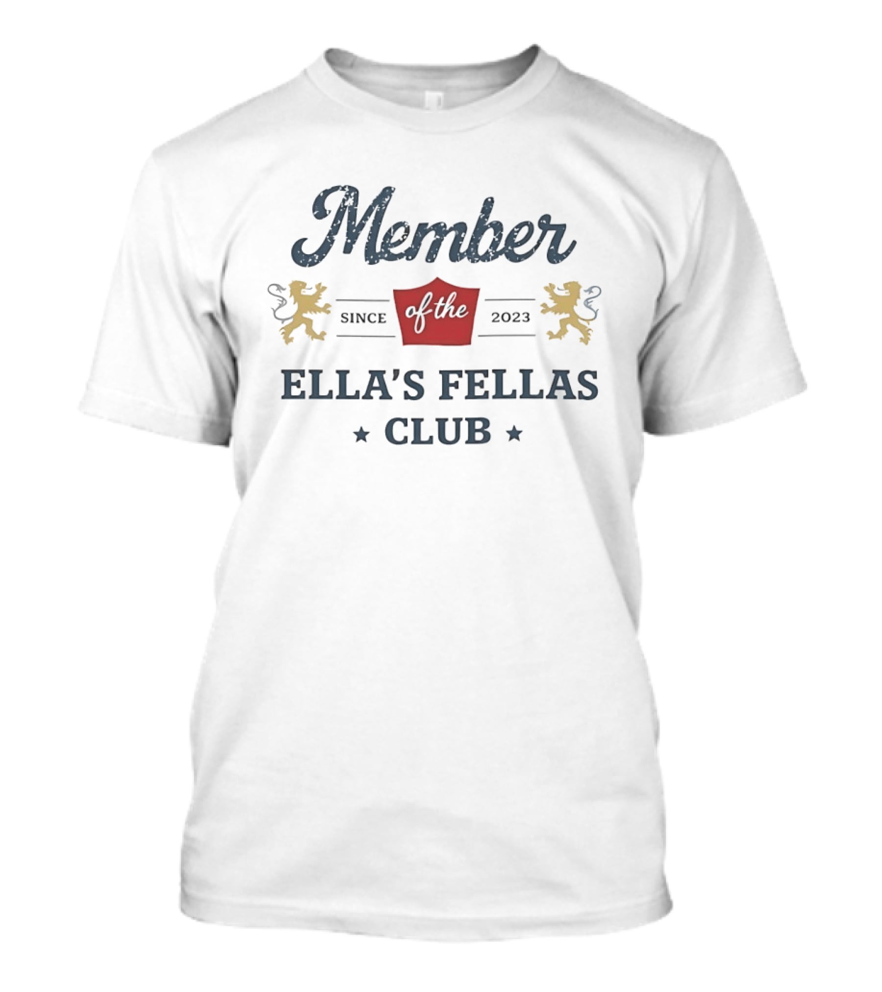 Member Since 2023 Ella's Fellas Club T-Shirt