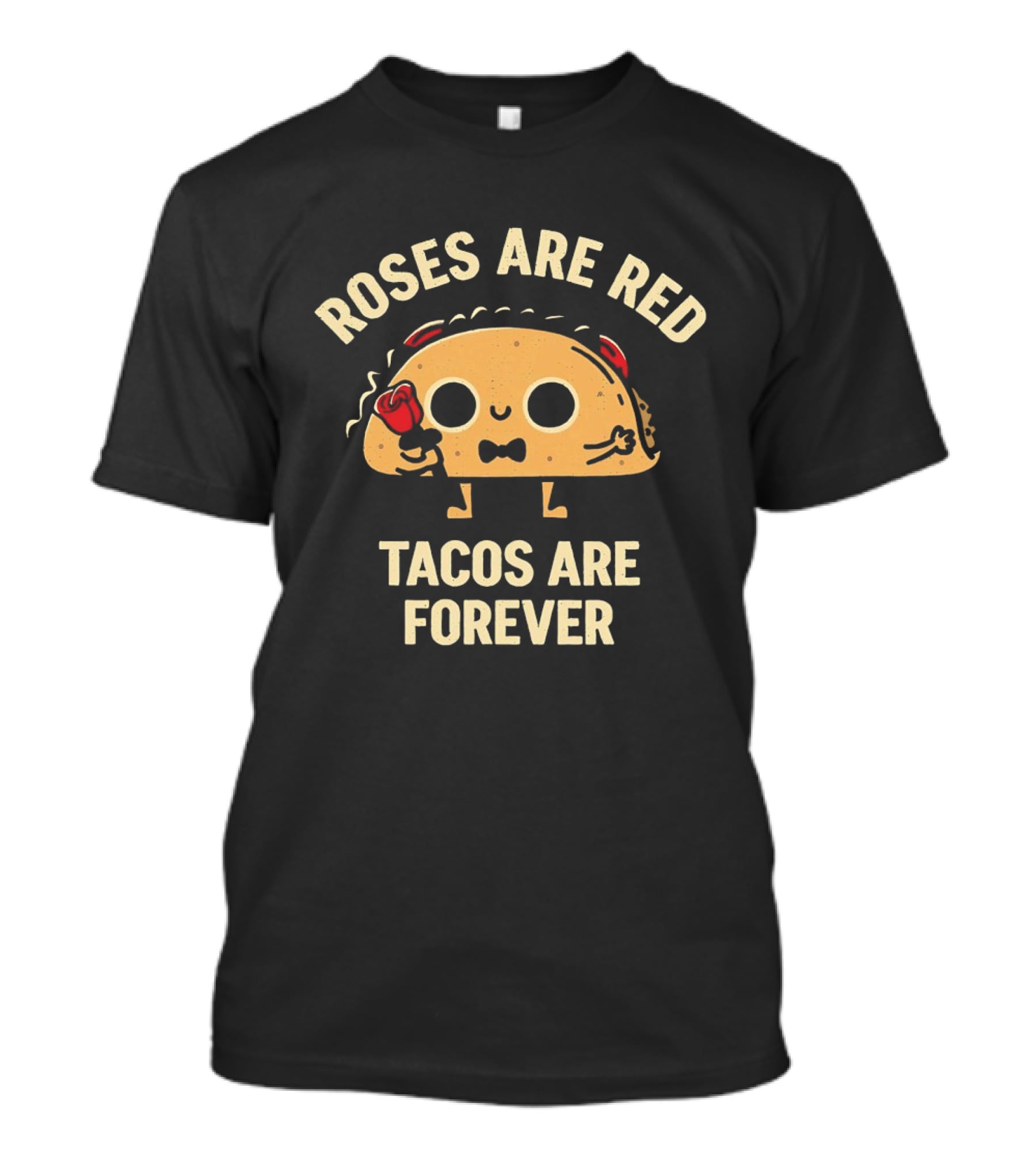 Roses Are Red Tacos Are Forever Cute Taco Holding Rose T-Shirt