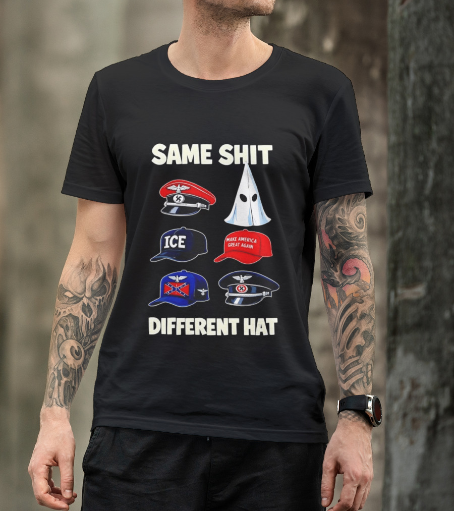 SAME SHIT DIFFERENT HAT ICE Make America Great Again T-Shirt