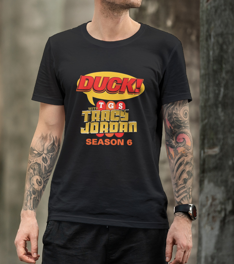 Duck TGS With Tracy Jordan Season 6 T-Shirt