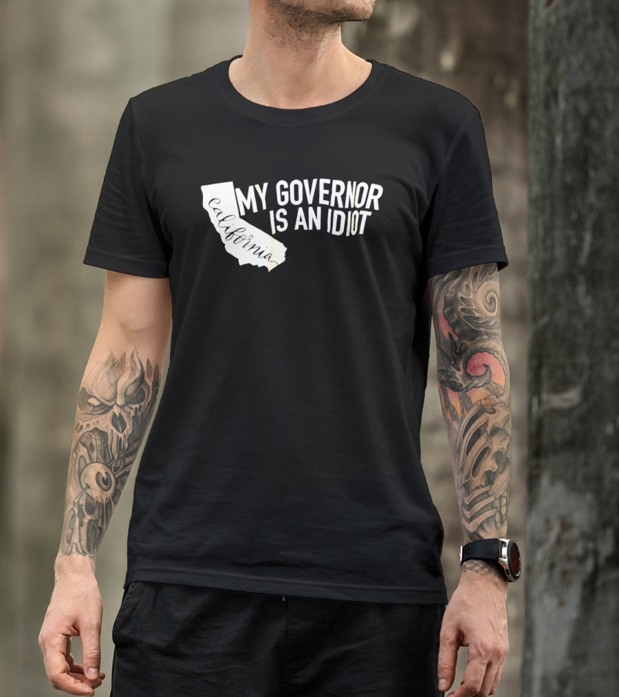 California My Governor Is An Idiot Map T-Shirt