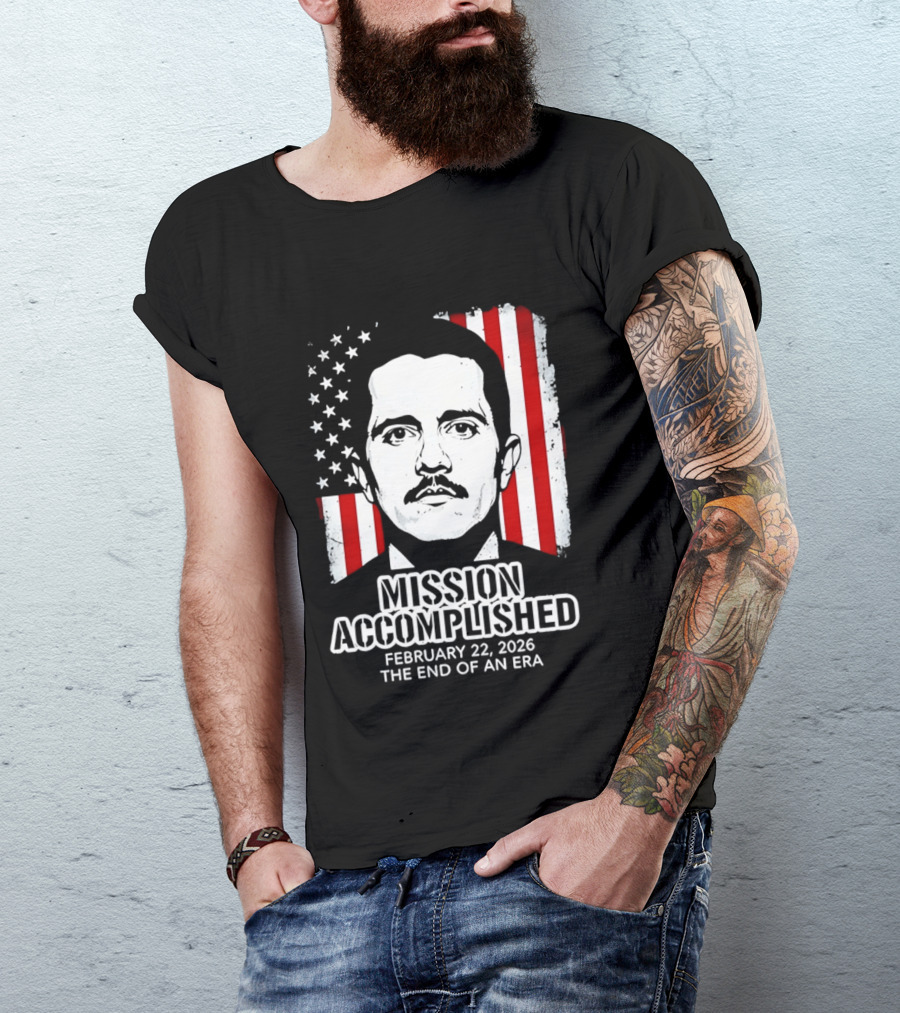 Mission Accomplished February 22 2026 The End Of An Era USA Flag T-Shirt
