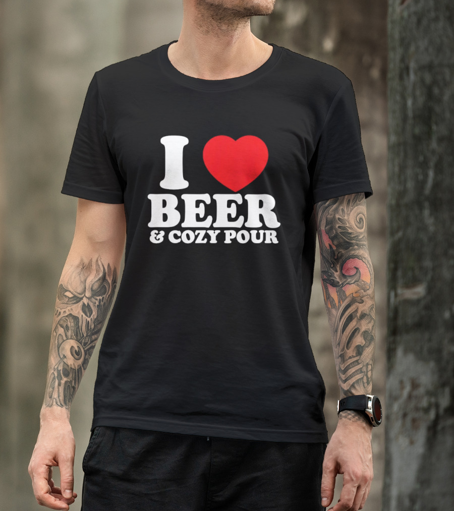 I Love Beer And Cozy Pour Red Heart T-Shirt