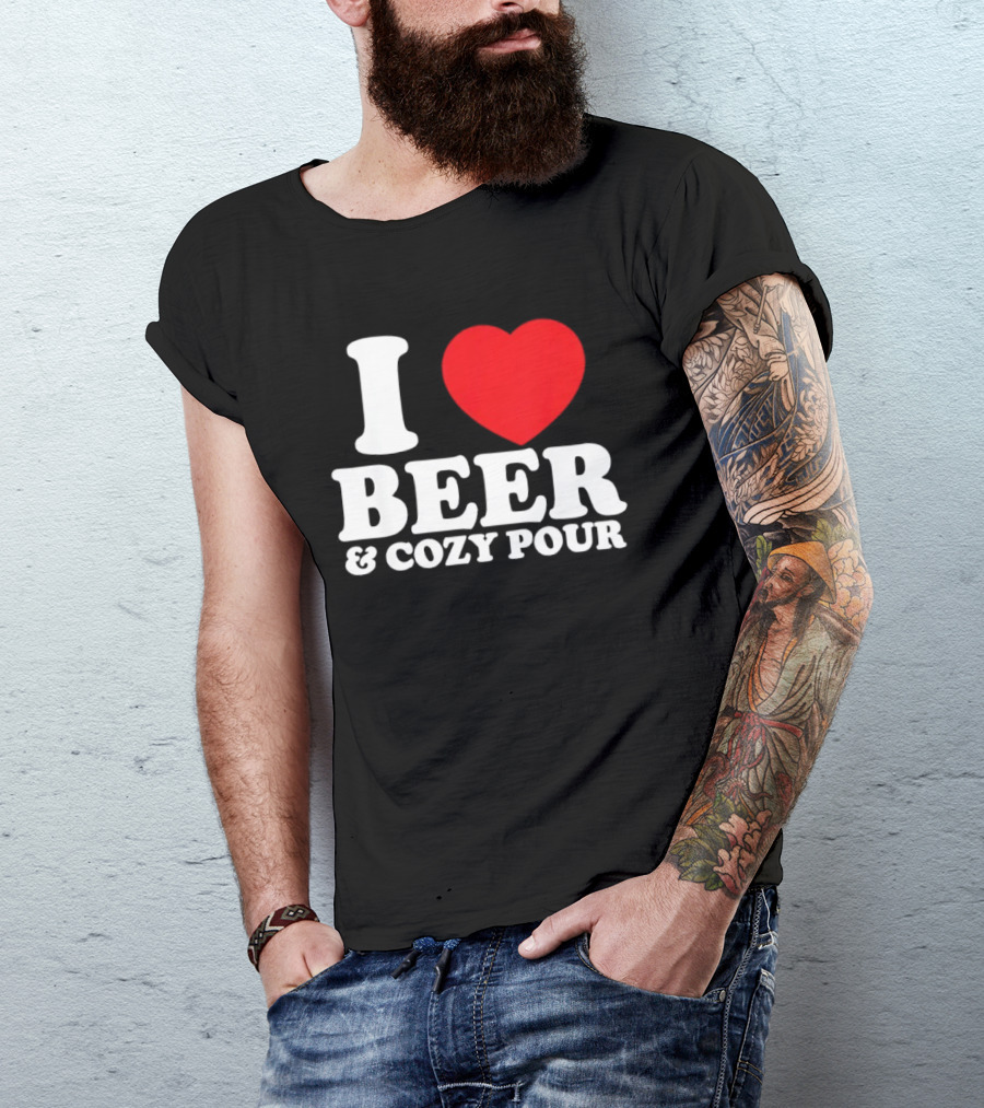 I Love Beer And Cozy Pour Red Heart T-Shirt