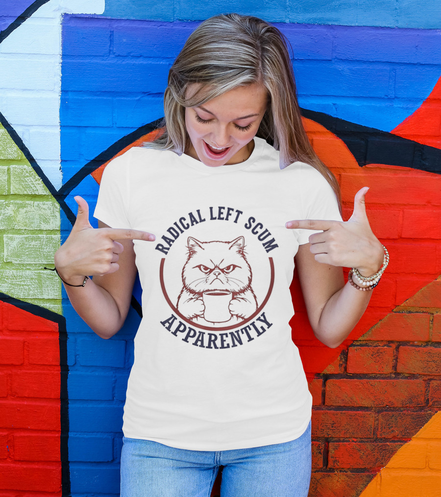 Radical Left Scum Apparently Grumpy Cat Holding T-Shirt