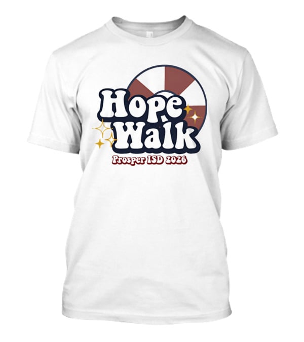 Hope Walk Prosper ISD 2026 School Event T-Shirt