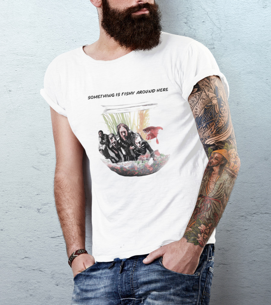 Something Is Fishy Around Here Fishbowl Aquarium T-Shirt