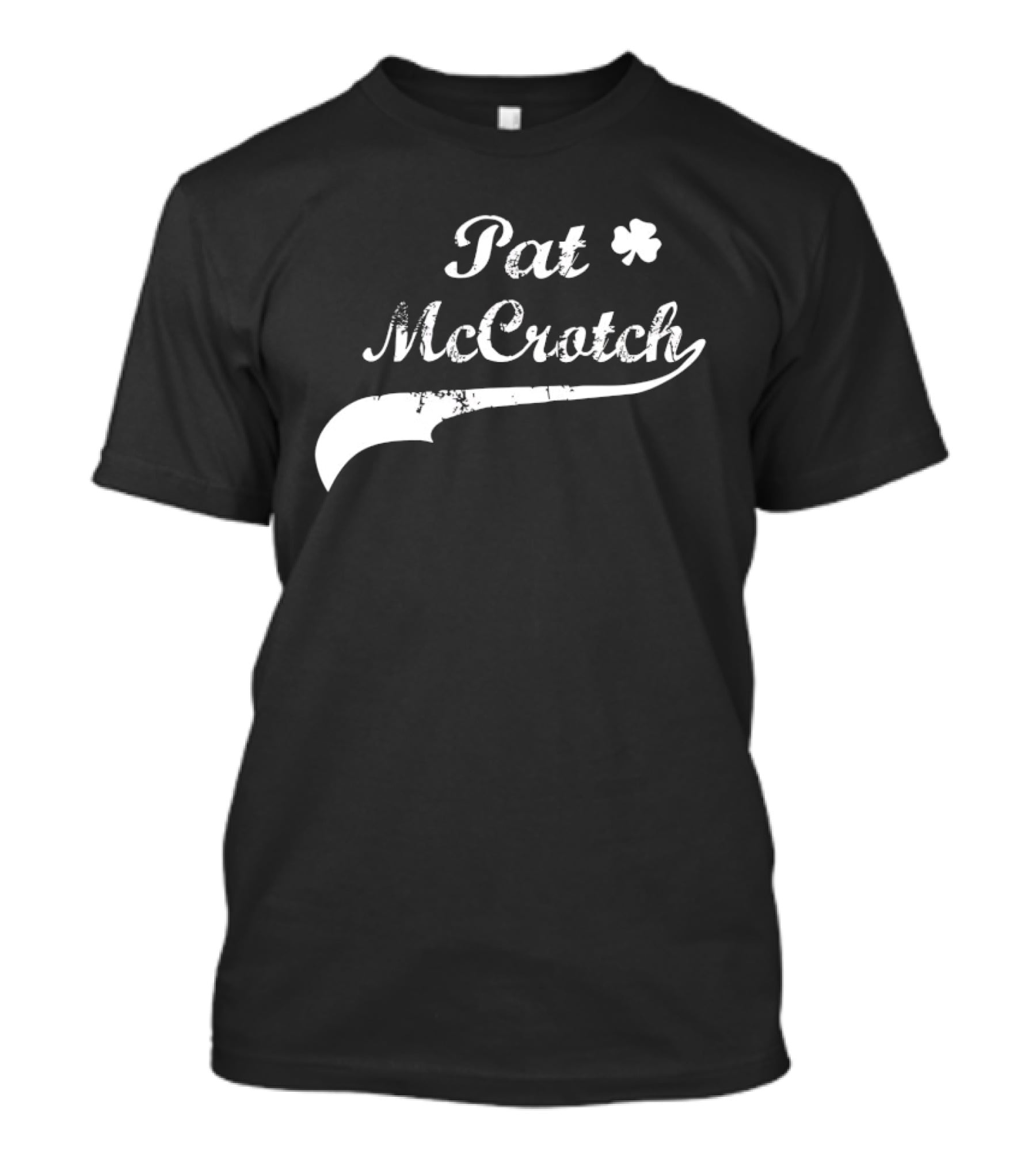 Pat McCrotch Shamrock Humor St Patrick's Day T-Shirt