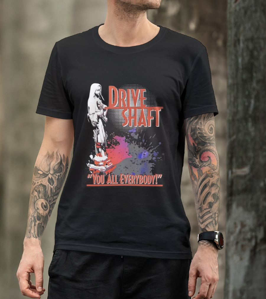 Drive Shaft You All Everybody Lost Band Fan Favorite T-Shirt