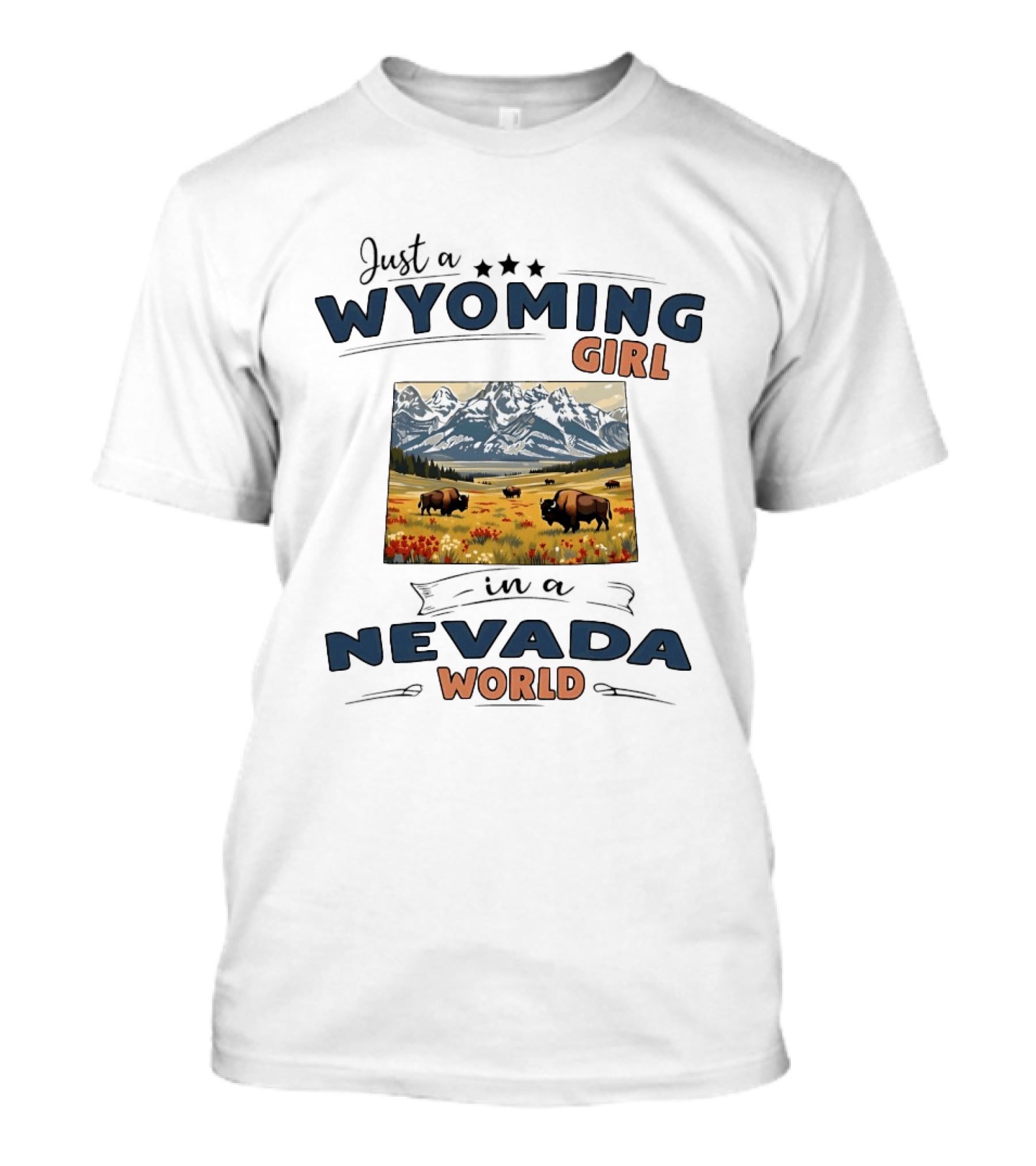 Just A Wyoming Girl In A Nevada World Buffalo Mountains Scene T-Shirt