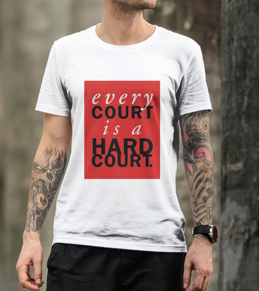Every Court Is A Hard Court Red Sports Motivation T-Shirt