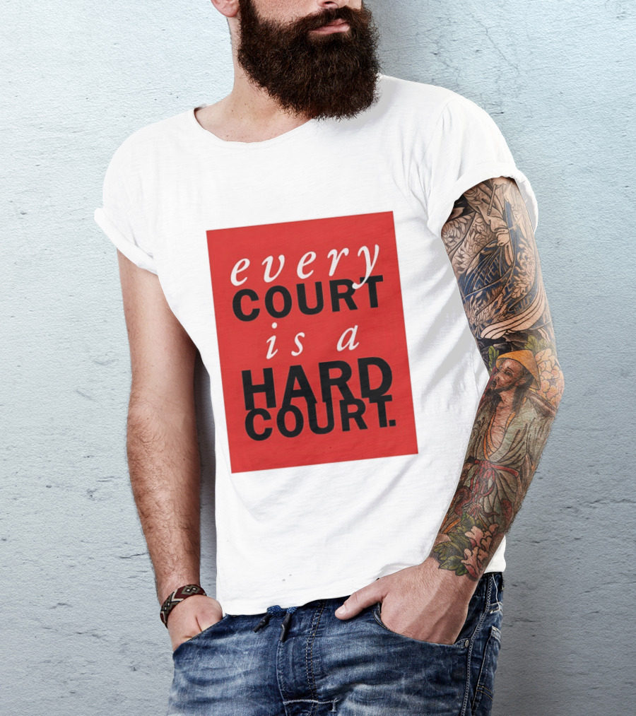 Every Court Is A Hard Court Red Sports Motivation T-Shirt