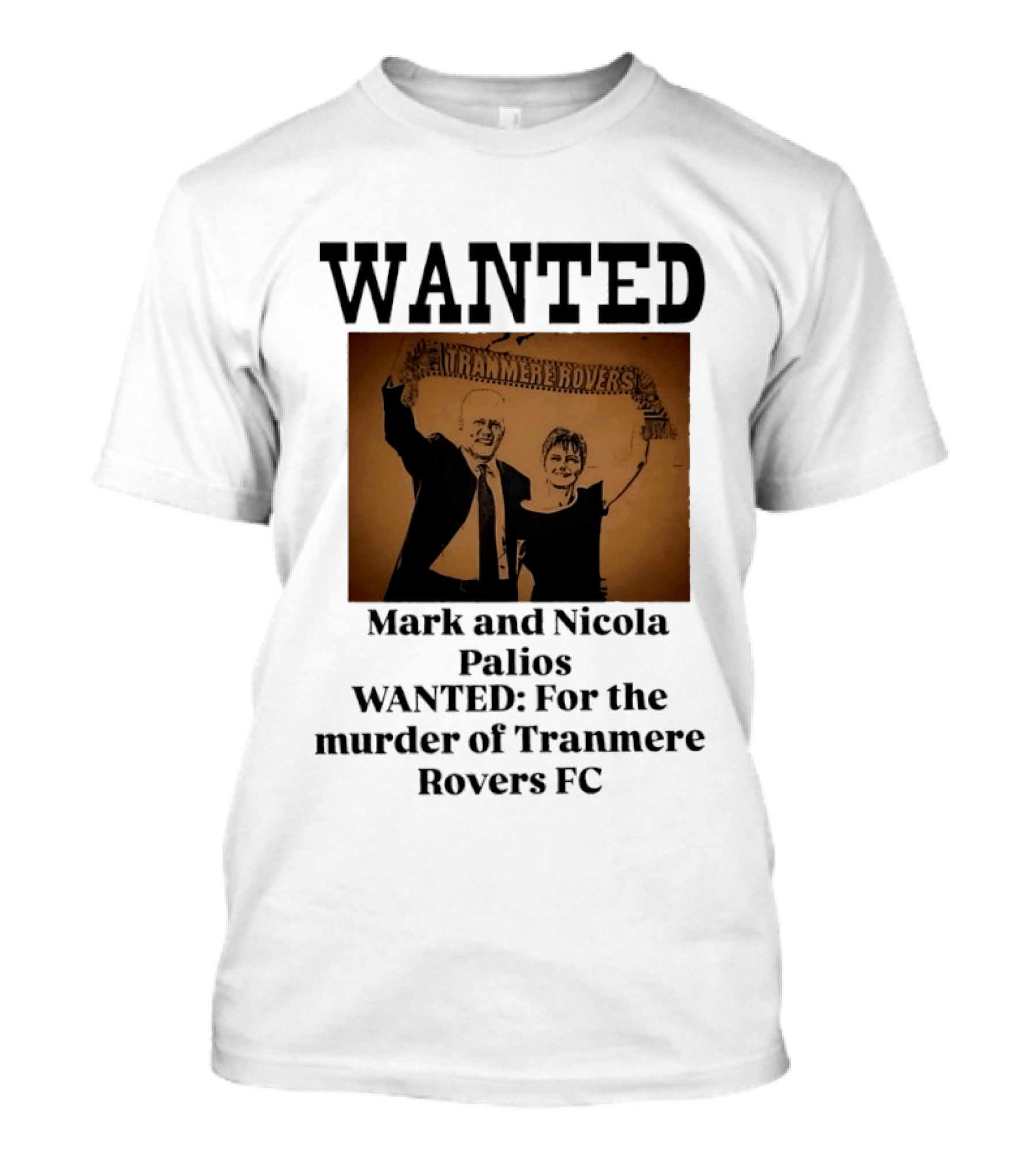 WANTED Mark And Nicola Palios Murder Of Tranmere Rovers FC T-Shirt