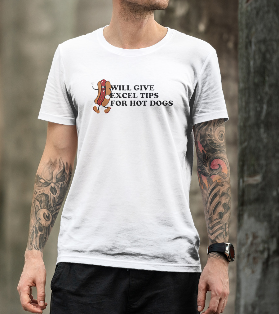 Will Give Excel Tips For Hot Dogs Cartoon Humor T-Shirt