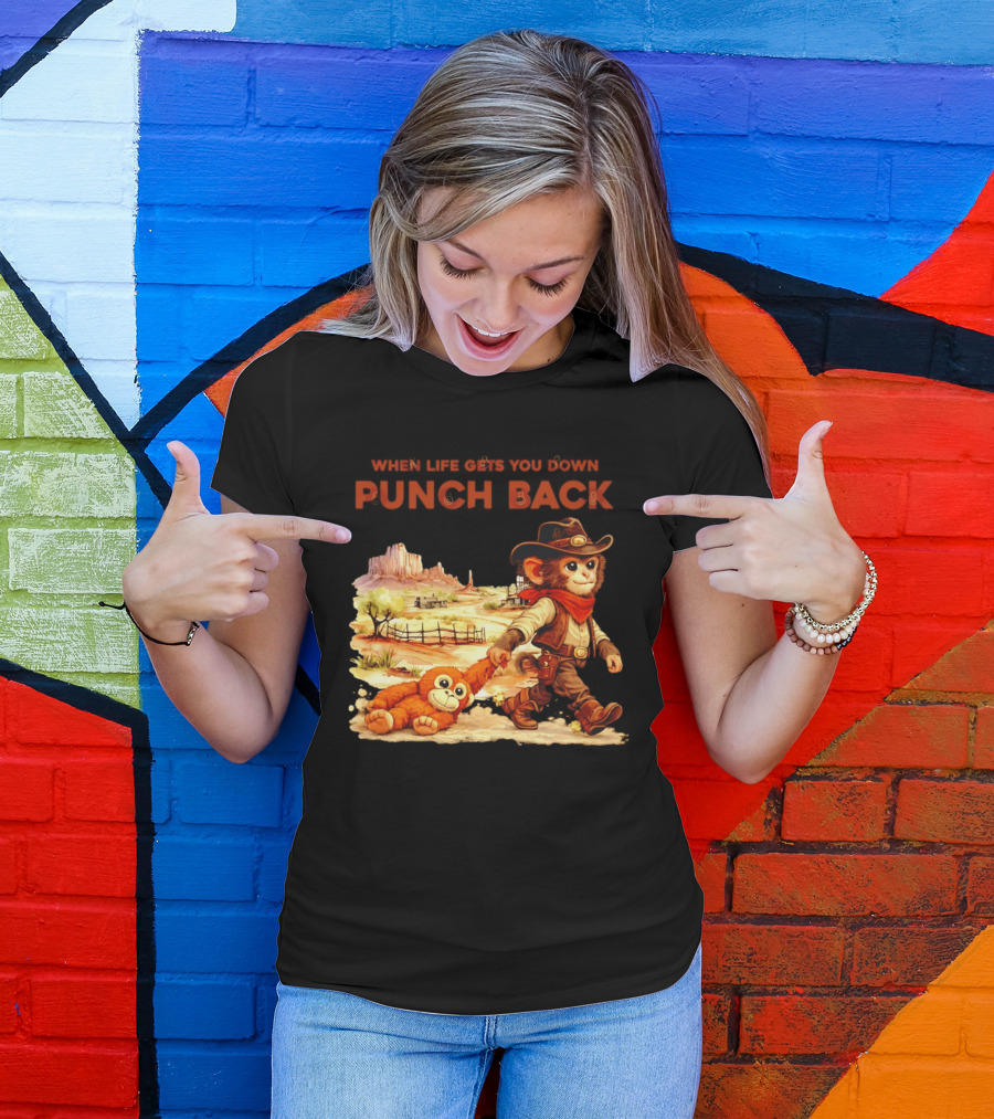 Western Baby Monkey When Life Gets You Down Punch Back T-Shirt