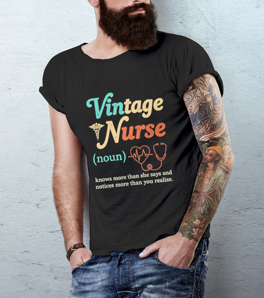 Vintage Nurse Noun Knows More Than She Says And Notices More Than You Realize Caduceus Heartbeat Stethoscope T-Shirt