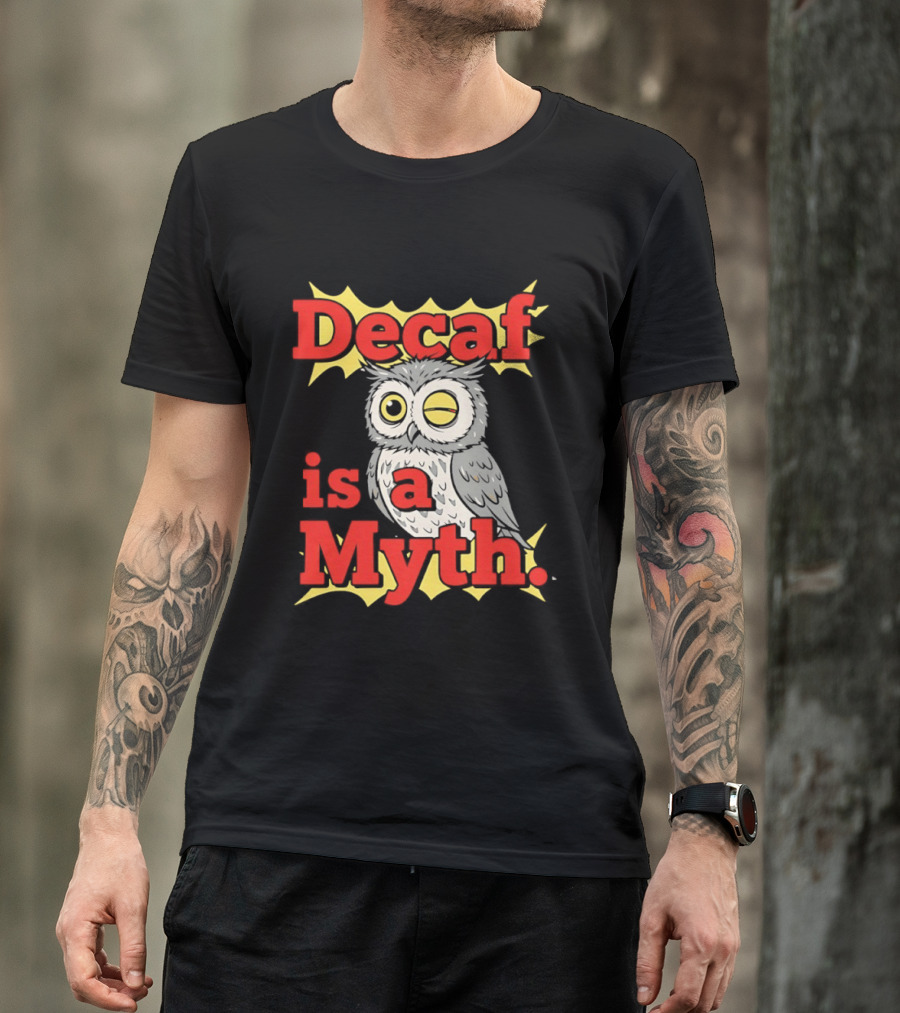 Decaf Is A Myth Owl Winking One Eye Yellow Stars T-Shirt