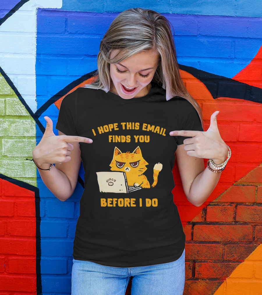 I Hope This Email Finds You Before I Do Cat Laptop T-Shirt