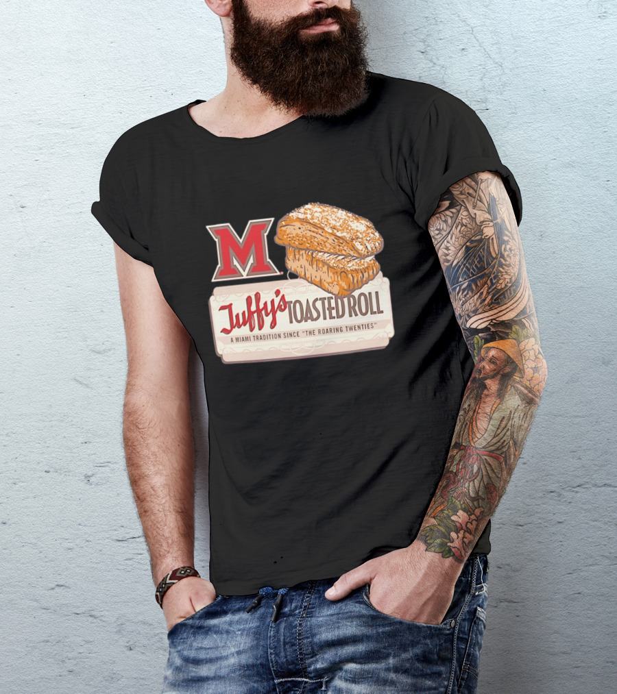 Miami RedHawks Juffy's Toasted Roll A Miami Tradition Since The Roaring Twenties T-Shirt