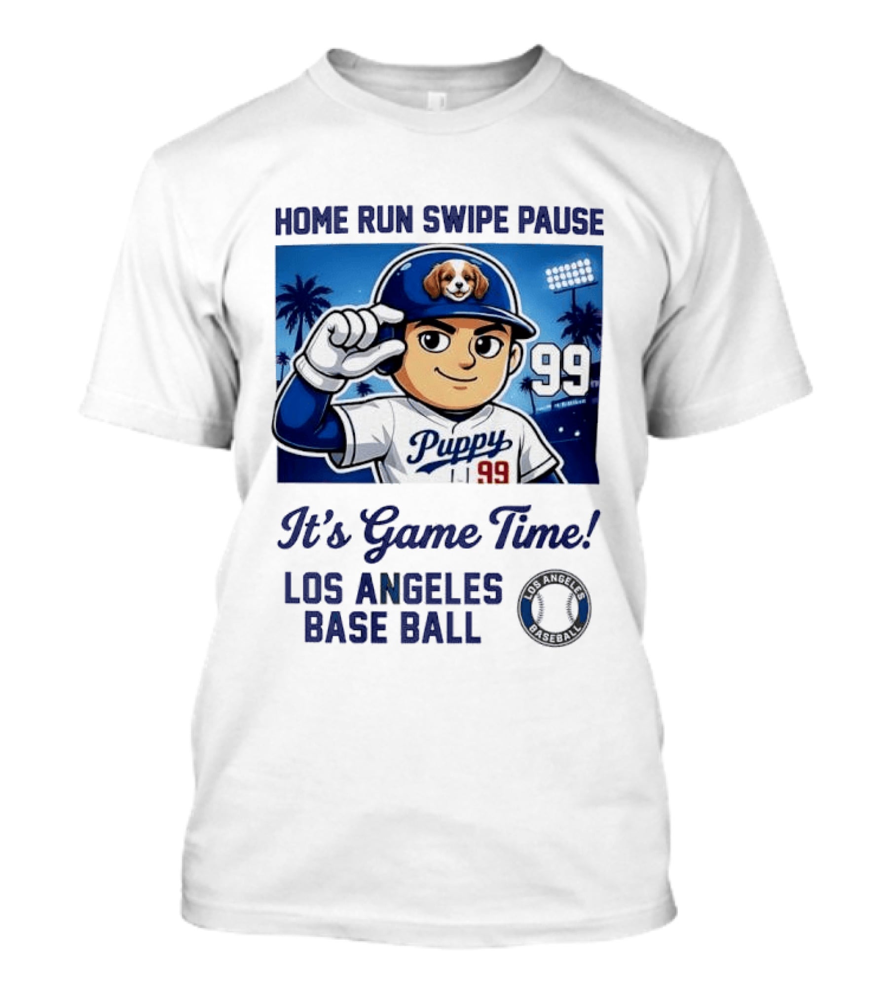 Home Run Swipe Pause Puppy 99 It's Game Time Los Angeles Baseball T-Shirt