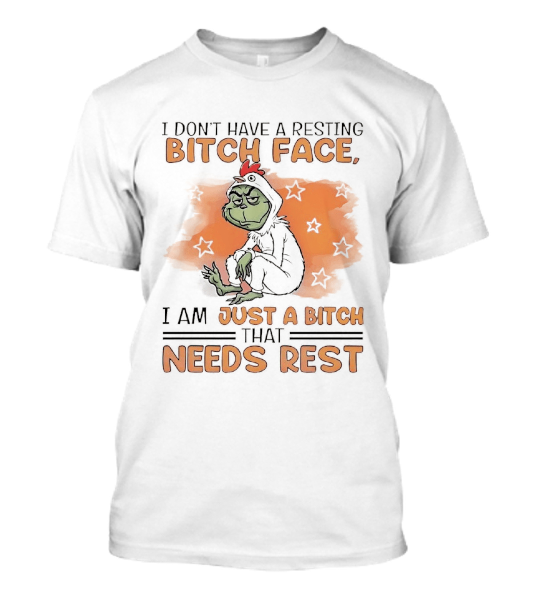 I Don't Have A Resting Bitch Face Grinch Just A Bitch That Needs Rest T-Shirt