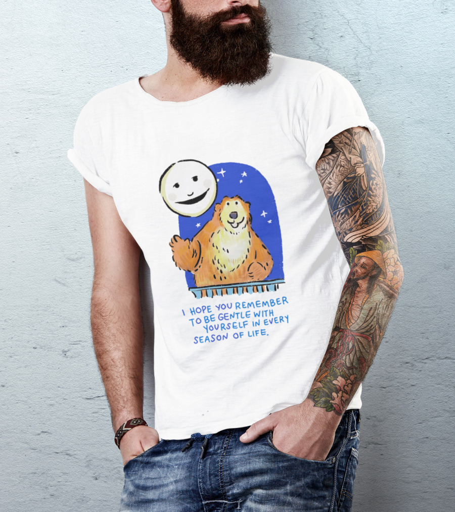 Gentle Reminder Moon And Bear In Every Season Of Life T-Shirt