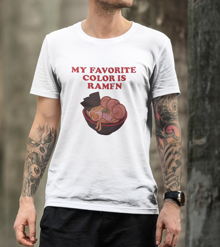 My Favorite Color Is Ramen Noodle Bowl T-Shirt