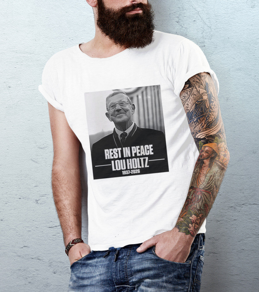 Rest In Peace Lou Holtz 1937 2026 Memorial T-Shirt