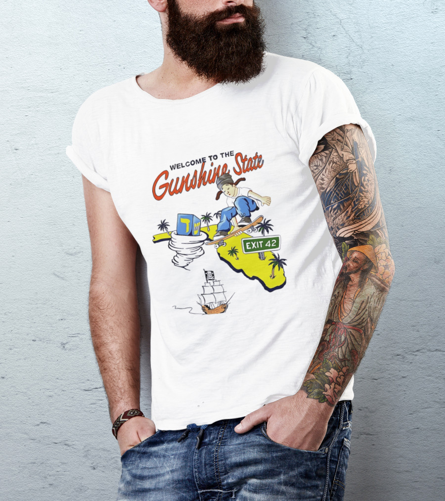 Welcome To The Gunshine State Florida Skateboarding Exit 42 Palms Pirate Ship T-Shirt