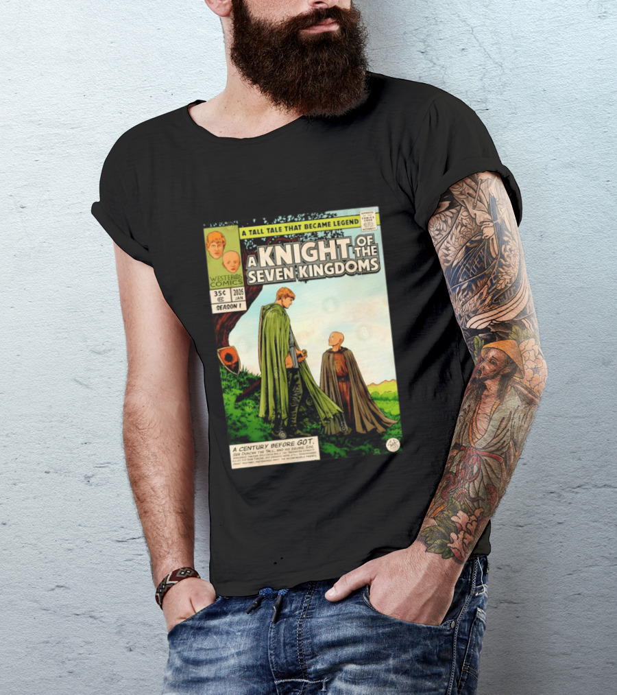 A Knight Of The Seven Kingdoms A Tall Tale That Became Legend Westeros Comics Season 1 T-Shirt
