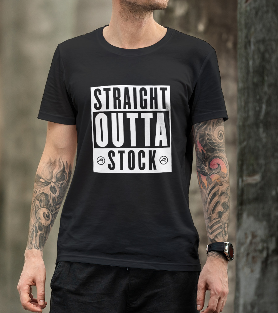 Straight Outta Stock Shortage T-Shirt