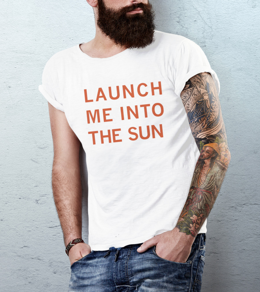 Launch Me Into The Sun By Our Friends Via The Internet T-Shirt