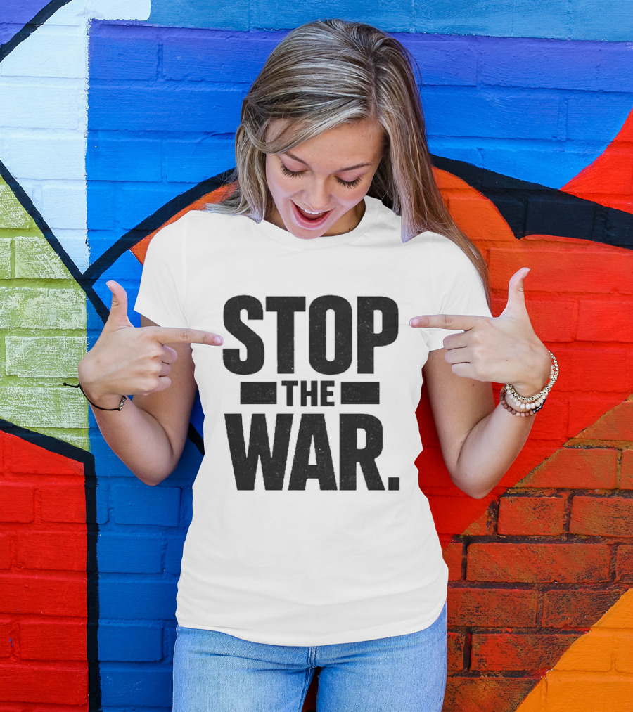 Stop The War Message Banner Bold Impact T-Shirt