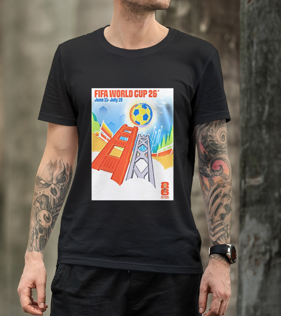 FIFA World Cup 26 San Francisco Bay Area Host June 11 July 19 2026 Leroid David T-Shirt