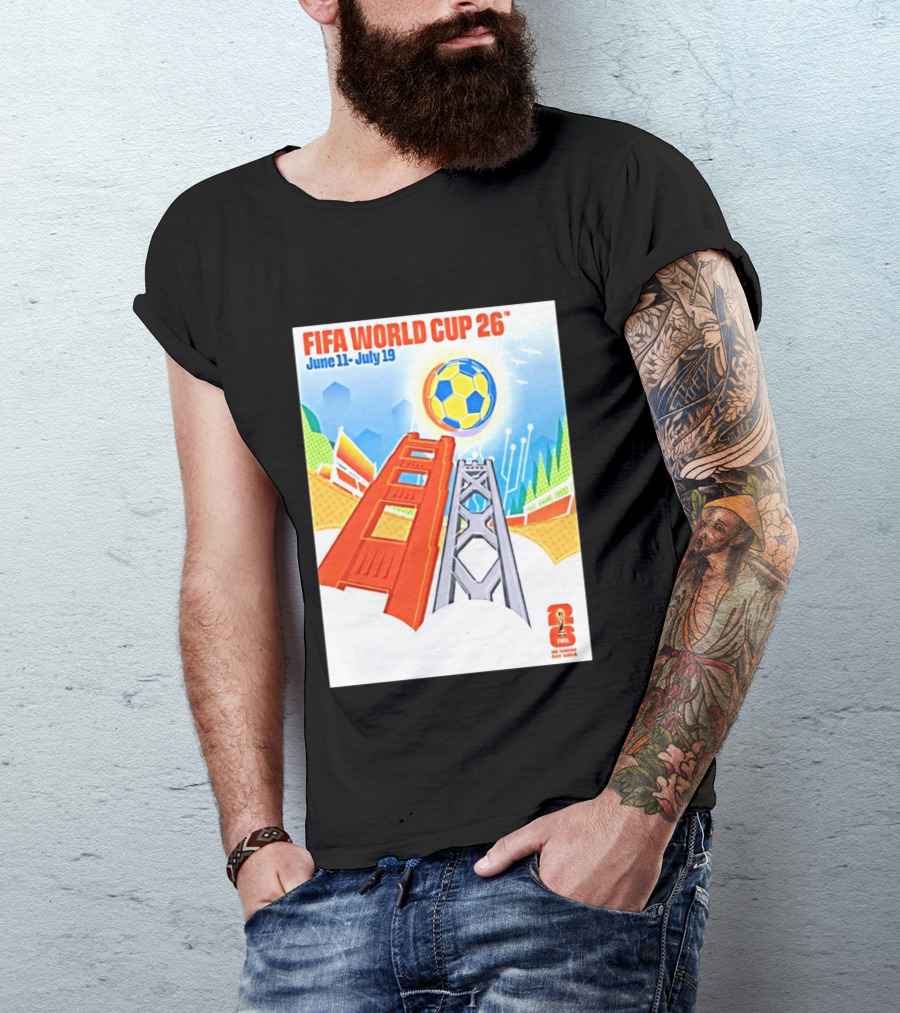 FIFA World Cup 26 San Francisco Bay Area Host June 11 July 19 2026 Leroid David T-Shirt